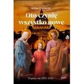 Religia i religioznawstwo - Oto czynię wszystko nowe. Orędzia z lat 2013 - 2014 - miniaturka - grafika 1