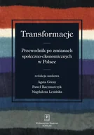 Filozofia i socjologia - Wydawnictwo Naukowe Scholar Transformacje, Przewodnik po zmianach społeczno-ekonomiczne w Polsce - Opracowanie zbiorowe - miniaturka - grafika 1