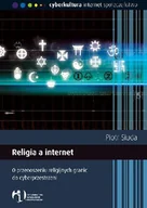 Podręczniki dla szkół wyższych - Religia a Internet o Przenoszeniu Religijnych Granic do Cyberprzestrzeni - miniaturka - grafika 1