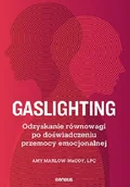 Rozwój osobisty - Gaslighting. Odzyskanie równowagi po doświadczeniu przemocy emocjonalnej - miniaturka - grafika 1