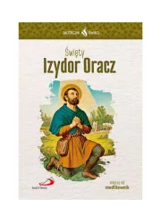 Skuteczni Święci. Święty Izydor Oracz - Religia i religioznawstwo - miniaturka - grafika 1