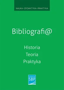 Bibliografi@ Historia Teoria Praktyka - Franke Jerzy, Jadwiga Woźniak-Kasperek - Kulturoznawstwo i antropologia - miniaturka - grafika 1