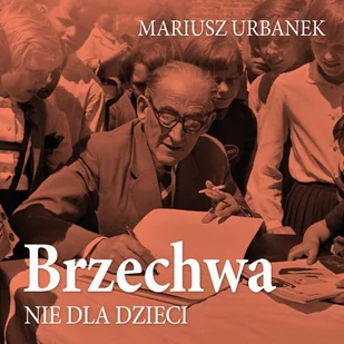 Brzechwa nie dla dzieci - Audiobooki - biografie - miniaturka - grafika 1