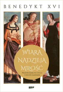 Znak Wiara, nadzieja, miłość Przewodnik po życiu chrześcijańskim - Religia i religioznawstwo - miniaturka - grafika 1