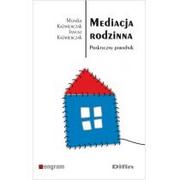 Psychologia - Mediacja rodzinna - MONIKA KAŹMIERCZAK, JANUSZ KAŹMIERCZAK - miniaturka - grafika 1