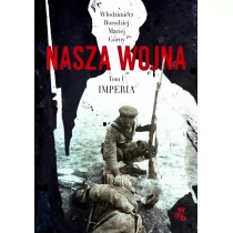 Nasza wojna Tom I Imperia 1912-1916 Włodzimierz Borodziej Maciej Górny MOBI) - E-booki - nauka - miniaturka - grafika 1