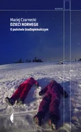 Eseje - Dzieci Norwegii. O państwie (nad)opiekuńczym wyd. 2025 - Maciej Czarnecki - miniaturka - grafika 1