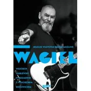 Znak Wagiel. Jeszcze wszystko będzie możliwe - Wojciech Waglewski, Wojciech Bonowicz