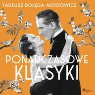 Audiobooki - literatura piękna - Tadeusz Dołęga-Mostowicz. Ponadczasowe klasyki - miniaturka - grafika 1