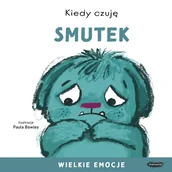 Książki edukacyjne - Kiedy czuję smutek. Wielkie emocje - miniaturka - grafika 1