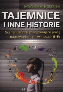 Harmonia Tajemnice i inne historie - Hockuba Jadwiga A. - Pedagogika i dydaktyka - miniaturka - grafika 1