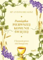 Pamiątka Pierwszej Komunii Świętej - Pamiątka Pierwszej Komunii Świętej. Z Jezusem przez rok liturgiczny - Antoni Długosz - miniaturka - grafika 1