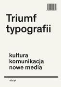 Podręczniki dla szkół wyższych - TRIUMF TYPOGRAFII KULTURA KOMUNIKACJA NOWE MEDIA HENK HOEKS - miniaturka - grafika 1