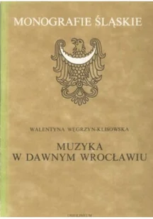 Muzyka w Dawnym Wrocławiu - Książki o kulturze i sztuce - miniaturka - grafika 1