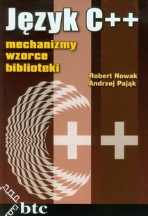 Nowak Robert, Pajak Andrzej Język C++ - Podręczniki dla szkół wyższych - miniaturka - grafika 1
