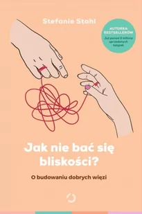 Jak nie bać się bliskości$312 O budowaniu dobrych więzi - Psychologia - miniaturka - grafika 2