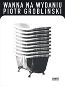 Felietony i reportaże - PEWNE Wanna na wydaniu GROBLIŃSKI PIOTR - miniaturka - grafika 1