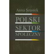 Polityka i politologia - Polski sektor społeczny - Szustek Anna - miniaturka - grafika 1