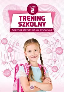Trening szkolny. Ćwiczenia korekcyjno-kompensacyjne. Klasa 2 - Pedagogika i dydaktyka - miniaturka - grafika 1