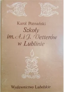 Szkoły im Vetterów w Lublinie - Książki o kulturze i sztuce - miniaturka - grafika 1