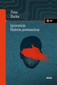Technika - Ignorancja: Historia powszechna - Peter Burke - miniaturka - grafika 1