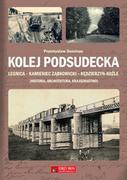 Książki regionalne - Księży Młyn Kolej Podsudecka - Przemysław Dominas - miniaturka - grafika 1