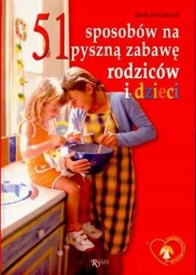 51 sposobów na pyszną zabawę rodziców i dzieci - Książki kucharskie - miniaturka - grafika 1