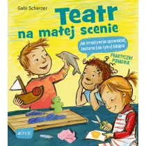 Teatr Na Małej Scenie Jak Kreatywnie Opowiadać Historie Nie Tylko) Biblijne Praktyczny Poradnik Gabi Scherzer - Religia i religioznawstwo - miniaturka - grafika 3
