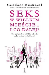 Seks w wielkim mieście... i co dalej$459 - Literatura obyczajowa - miniaturka - grafika 3