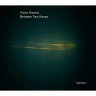 Muzyka klasyczna - ECM Records Kissine: Beetwen Two Waves - miniaturka - grafika 1