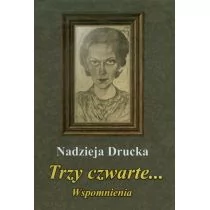 LTW Nadzieja Drucka Trzy czwarte... Wspomnienia - Biografie i autobiografie - miniaturka - grafika 1