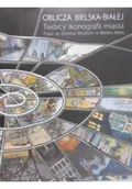 Książki o kulturze i sztuce - Oblicza Bielska - Białej - miniaturka - grafika 1