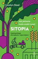 Felietony i reportaże - Wysoki Zamek Sitopia. Jak jedzenie może ocalić świat Carolyn Steel - miniaturka - grafika 1