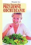 Diety, zdrowe żywienie - PRZYJEMNE ODCHUDZANIE KORSZEWS - miniaturka - grafika 1