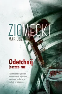 Mariusz Ziomecki Odetchnij jeszcze raz - Kryminały - miniaturka - grafika 3