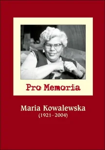 Pro Memoria Maria Kowalewska ( 1921 - 2004 ) - Biografie i autobiografie - miniaturka - grafika 1