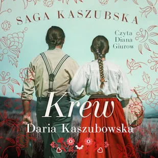 Saga kaszubska t.3. Krew Daria Kaszubowska - Audiobooki - literatura popularnonaukowa Saga kaszubska t.3. Krew Daria Kaszubowska - Audiobooki - literatura popularnonaukowa - miniaturka - grafika 1