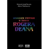 Biografie i autobiografie - WN KATEDRA Sferyczne fantazje. W świecie Rogera DeanaSferyczne fantazje. W świecie Rogera Deana Burszta Wojciech Józef, Fiderkiewicz Maria - miniaturka - grafika 1