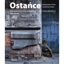 Ostańce Kamienice warszawskie i ich mieszkańcy Tom 2 - Magdalena Stopa, Jan Brykczyński - Książki o kinie i teatrze - miniaturka - grafika 1