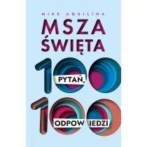 Msza święta. 100 pytań, 100 odpowiedzi - Religia i religioznawstwo - miniaturka - grafika 1