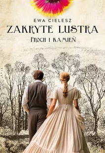 Zakryte lustra. Proch i kamień. Tom 3 - Literatura obyczajowa - miniaturka - grafika 1