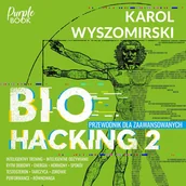 Audiobooki - poradniki - Biohacking 2. Przewodnik dla zaawansowanych - miniaturka - grafika 1