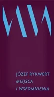 Książki o architekturze - Miejsca i wspomnienia - Józef Rykwert - miniaturka - grafika 1