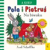 Książki edukacyjne - Na biwaku. A kuku! Pola i Piotruś - miniaturka - grafika 1