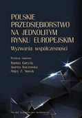 Ekonomia - PWE Polskie przedsiębiorstwo na jednolitym rynku europejskim. Wyzwania współczesności - miniaturka - grafika 1