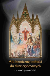 Akt heroicznej miłości do dusz czyśćcowych - E-booki - religia - miniaturka - grafika 1