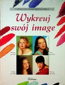 Książki o kulturze i sztuce - Wykreuj swój image - miniaturka - grafika 1