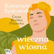 Audiobooki - literatura popularnonaukowa - Wieczna wiosna Katarzyna Zyskowska - miniaturka - grafika 1