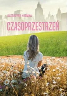 Poligraf Czasoprzestrzeń Kromka Katarzyna - Powieści - miniaturka - grafika 2