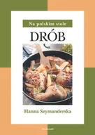 Książki kucharskie - Drób. Na Polskim Stole - miniaturka - grafika 1